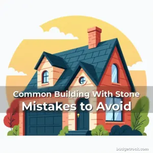 Artistic representation for Common Building With Stone Mistakes to Avoid
