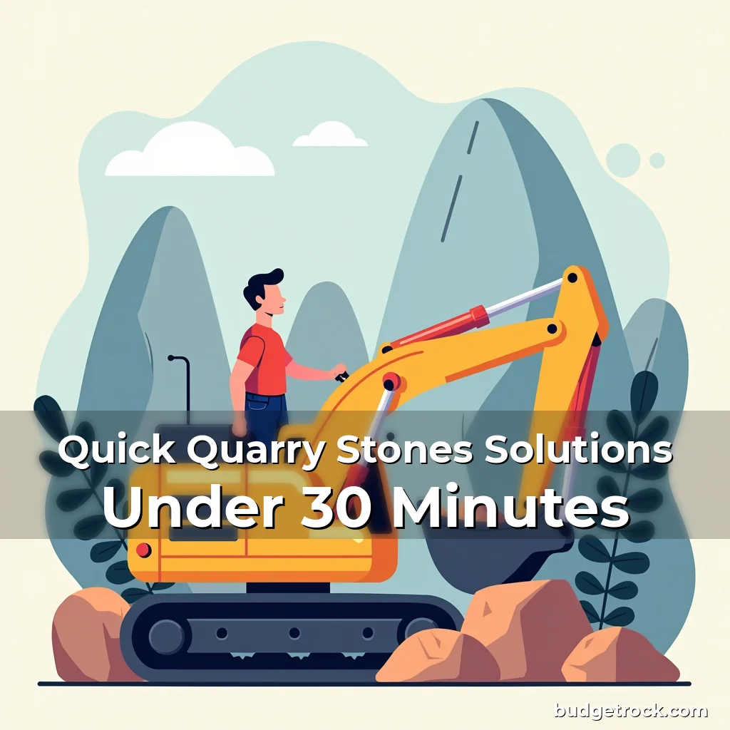 You are currently viewing Quick Quarry Stones Solutions Under 30 Minutes
