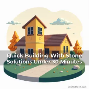 Read more about the article Quick Building With Stone Solutions Under 30 Minutes