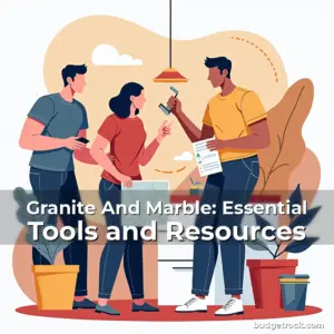 Artistic representation for Granite And Marble: Essential Tools and Resources