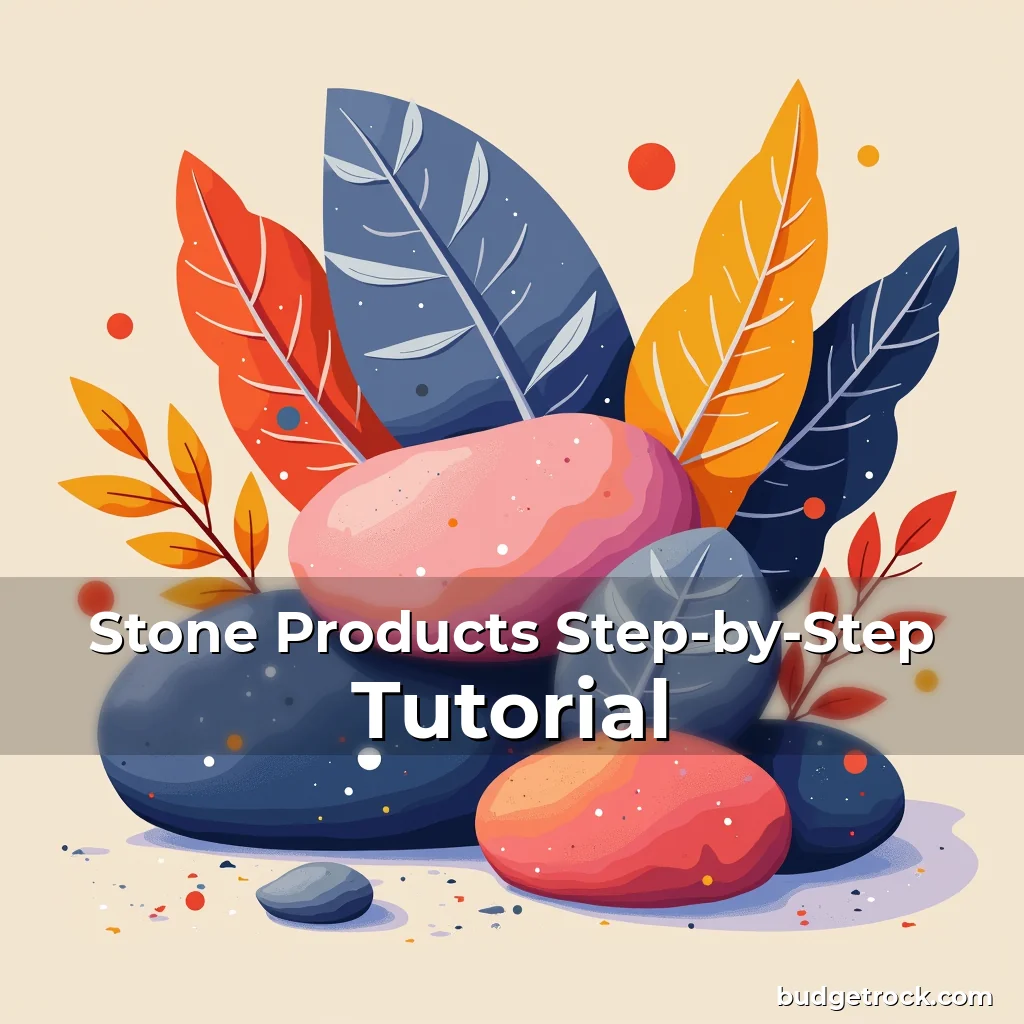Read more about the article Stone Products Step-by-Step Tutorial